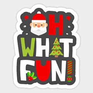 Oh What Fun - christmas gift - christmas Tshirt Sticker